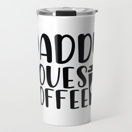 Daddy Loves Coffee Travel Mug