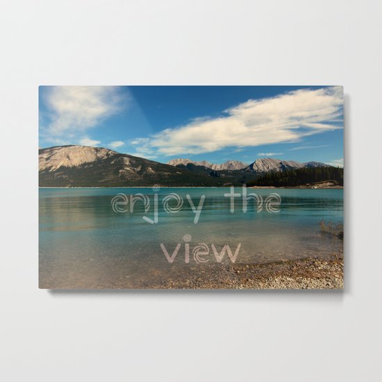 Enjoy the view Metal Print
