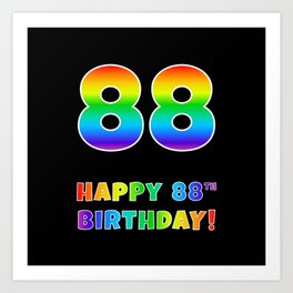 [ Thumbnail: HAPPY 88TH BIRTHDAY - Multicolored Rainbow Spectrum Gradient Art Print ]