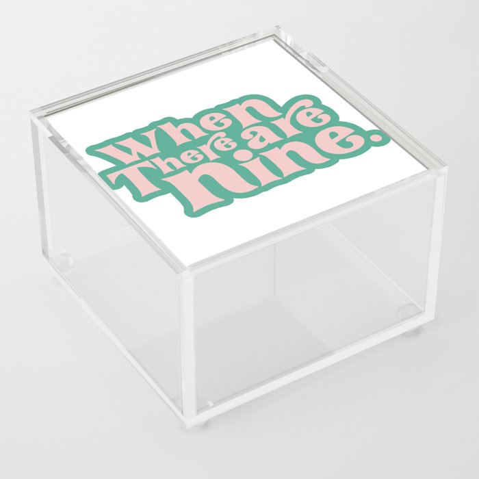 When There Are Nine - Ruth Bader Ginsburg Quote  Acrylic Box