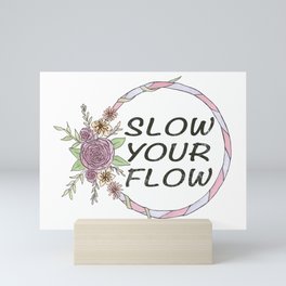 slow your flow floral hoop Mini Art Print