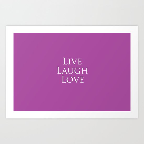 Live Laugh Love Art Print