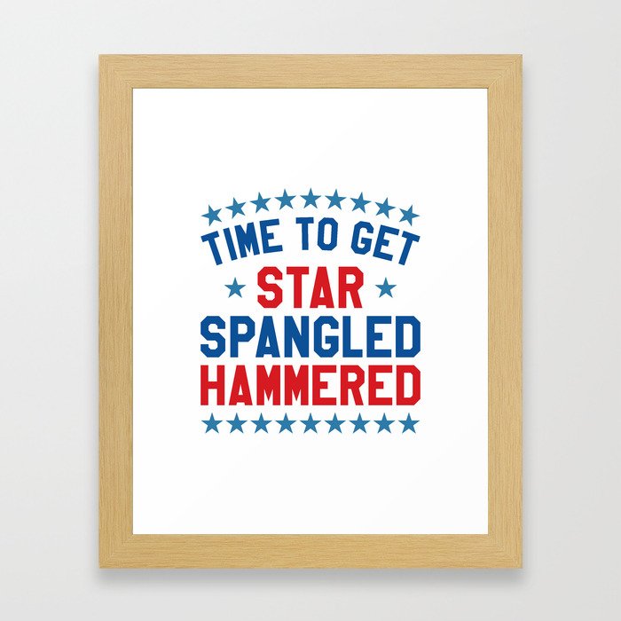 Time to Get Star Spangled Hammered - 4th of July Framed Art Print