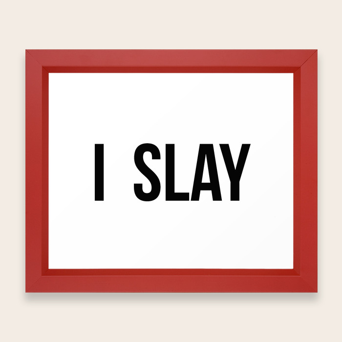 I Slay Girl Quotes Boss Quotes Framed Art Print By Hadassahweiss Society6