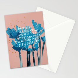 "Here's To Showing Up With A Little More Courage Than You Had Yesterday" Stationery Card