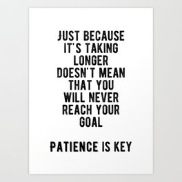 Inspiring - Patience Is Key Quote Art Print