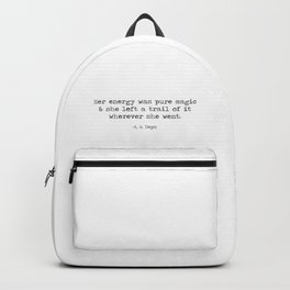 Her Energy Was Pure Magic - A. W. Doys Quote Backpack | Minimalism, Vintage, Wordart, Awdoysquote, Quotes, Poetry, Puremagic, Awdoys, Typography, Minimal 