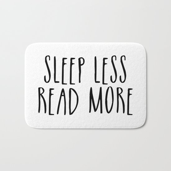Sleep less, read more Bath Mat