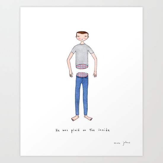 He was plaid on the inside Art Print