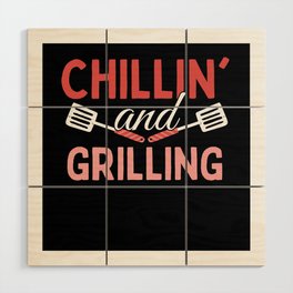 Chilling And Grilling - Grill BBQ Wood Wall Art