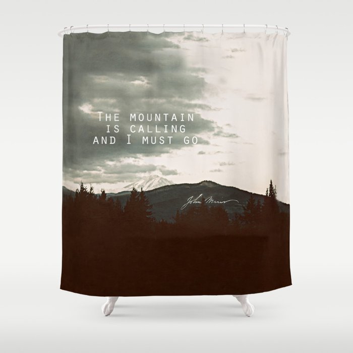 The Mountain is Calling Shower Curtain