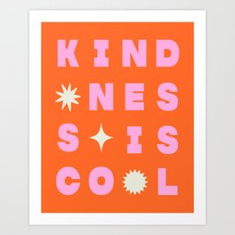Kindess Is Cool Art Print