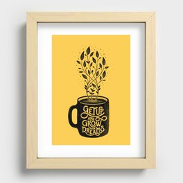 GET UP AND GROW YOUR DREAMS Recessed Framed Print