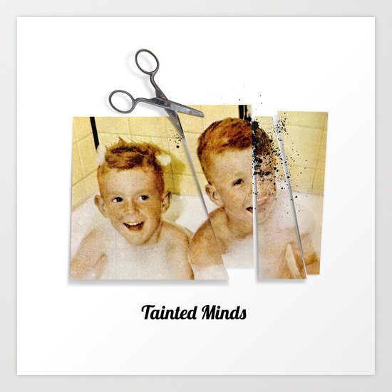 Tainted Minds Art Print