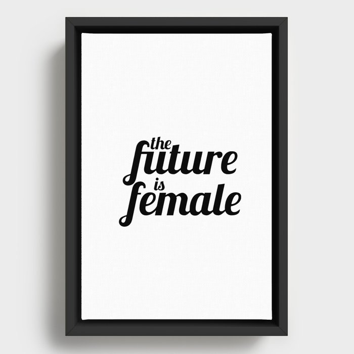 the future is female Framed Canvas