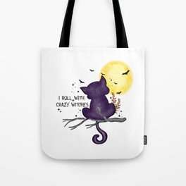 I roll with crazy witches halloween cat Tote Bag