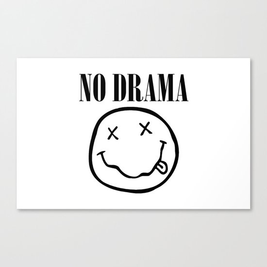 No Drama. Canvas Print