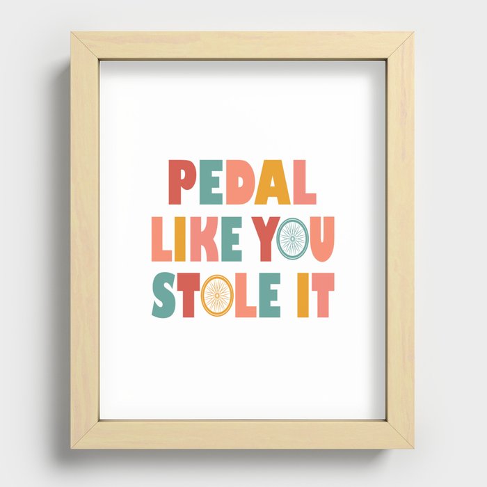 Pedal Like You Style It - Funny Cycling Recessed Framed Print