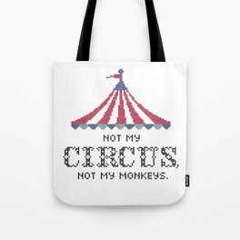 Not my circus, not my monkeys v2 Tote Bag