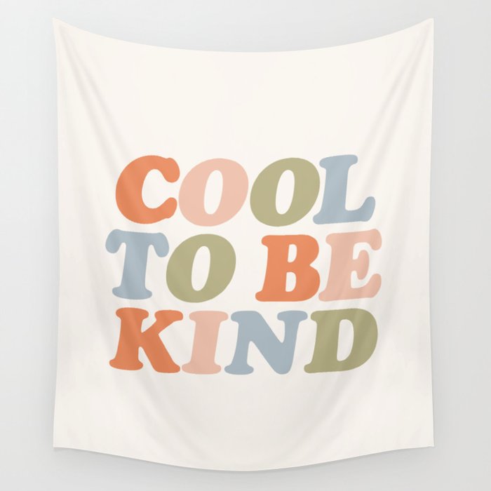 COOL TO BE KIND pastel orange pink green blue Wall Tapestry by The