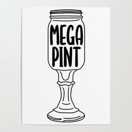 Mega Pint Poster