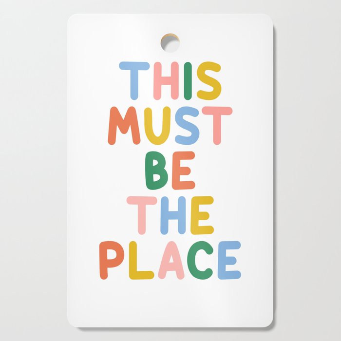 This Must Be The Place (Colorful) Cutting Board