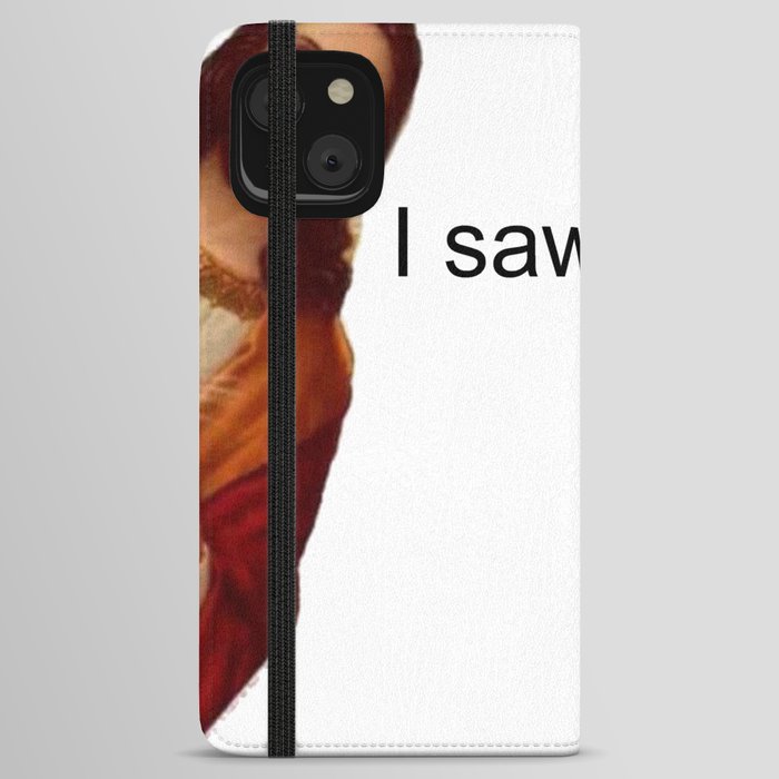 Jesus - I saw that iPhone Wallet Case
