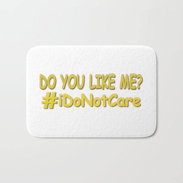 "I Do Not Care" Cute Expression Design. Buy Now Bath Mat