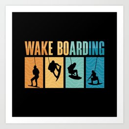 Wakeboard Wake Boarding Wakeboarder Wakeboarding Art Print