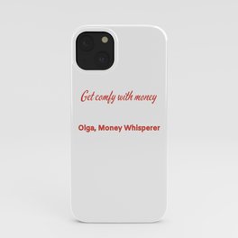Get comfy with money iPhone Case