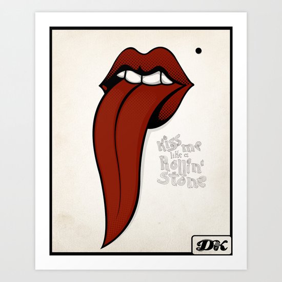 Kiss me like a Rolling Stone Art Print