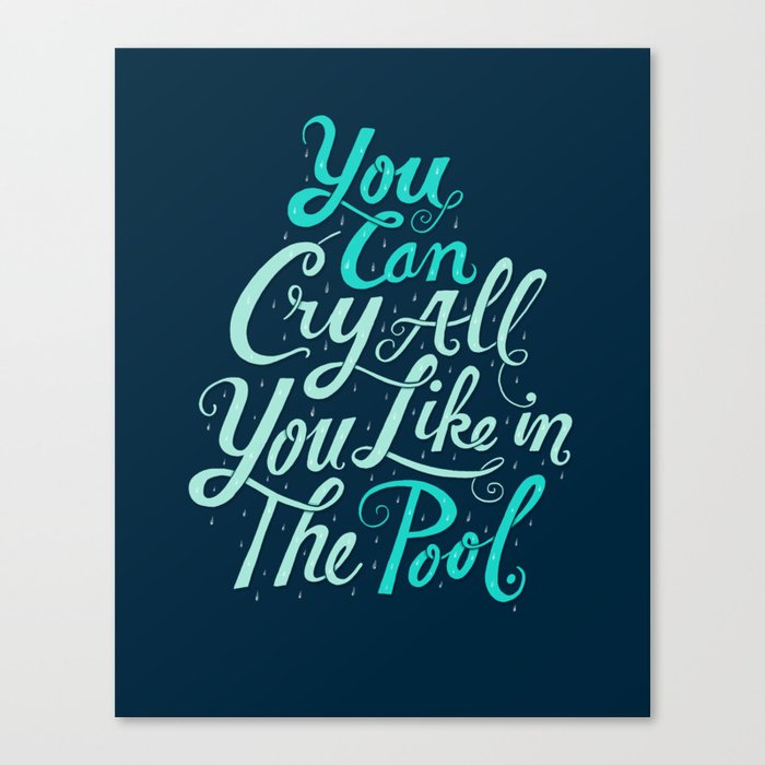 Cry in the Pool Canvas Print
