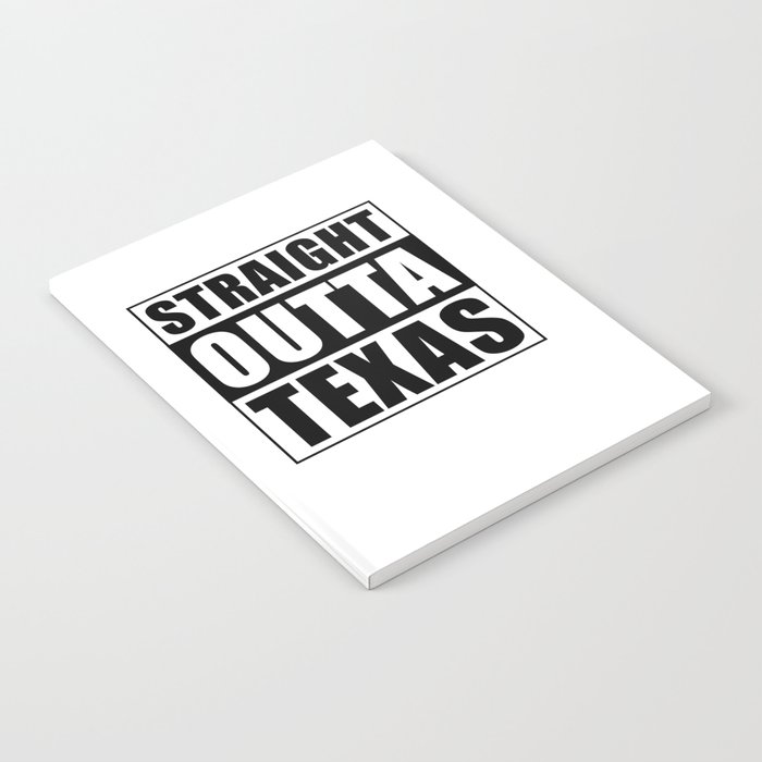 Straight Outta Texas Notebook