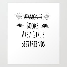 Books Are a Girl's Best Friends Art Print