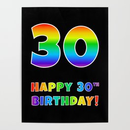 [ Thumbnail: HAPPY 30TH BIRTHDAY - Multicolored Rainbow Spectrum Gradient Poster ]
