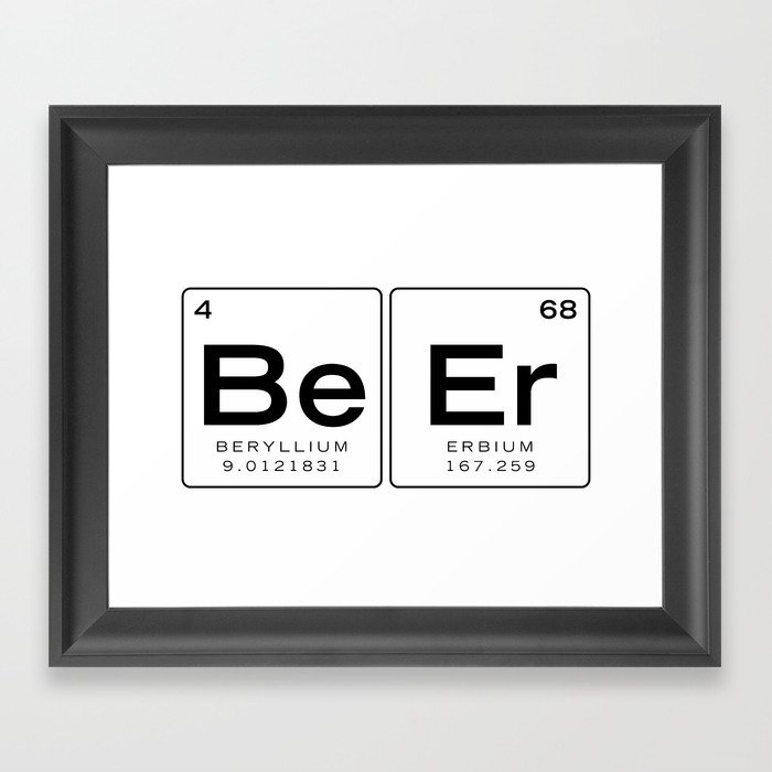 The Element Of Beer Beer Periodic Table Of Elements Nerdy Framed Art Print By Sipstudio