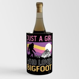 Just A Girl Who Loves Bigfoot Sasquatch Wine Chiller