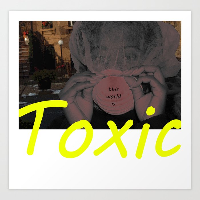 Toxic Art Print