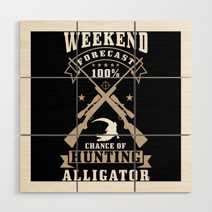 Alligator Hunting Hunter Gift Wood Wall Art