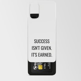 Success  isn't Given. It's earned Android Card Case