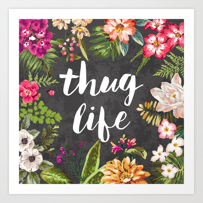 Thug Life Art Print