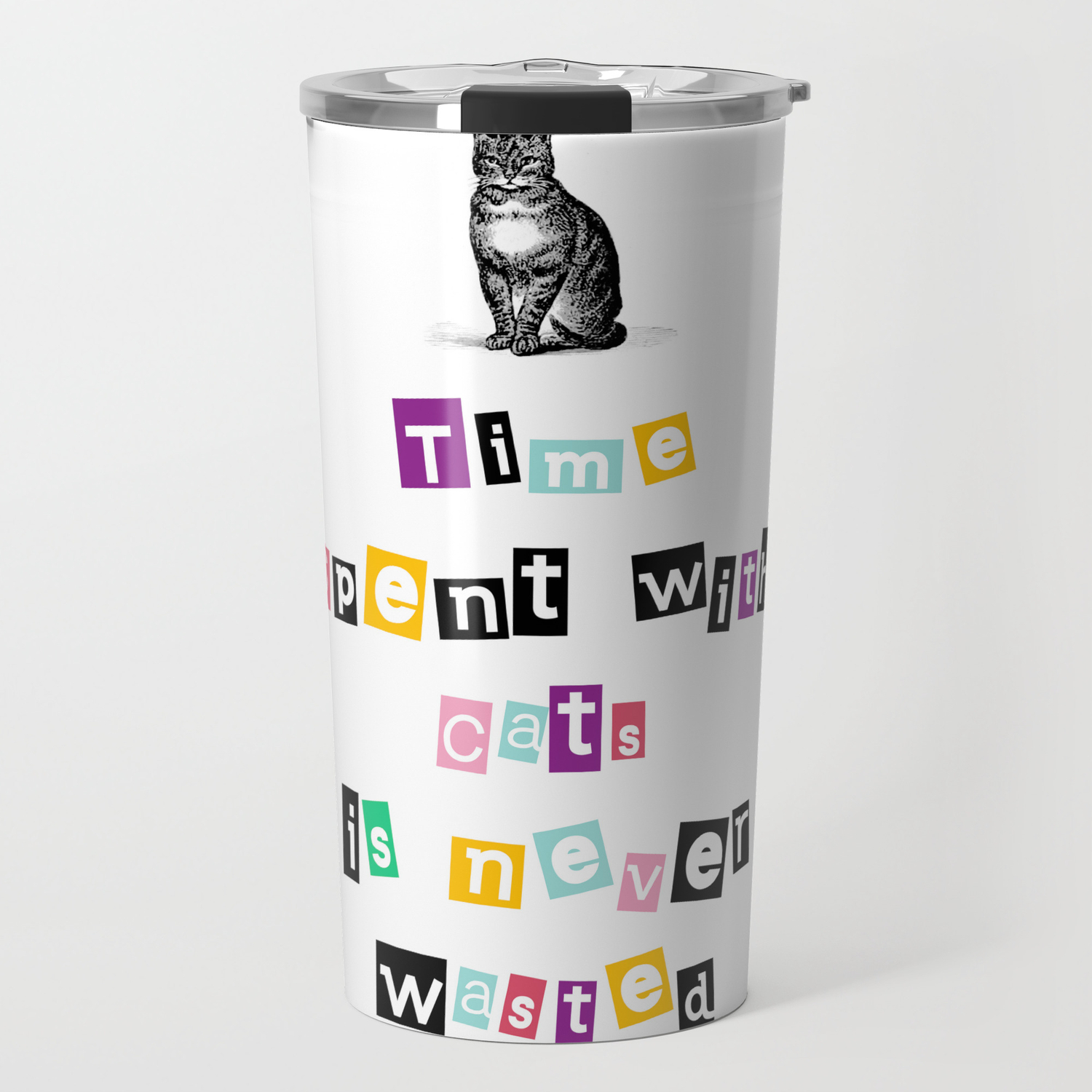 Time Spent With Cats Is Never Wasted Real Truth Cat Quote