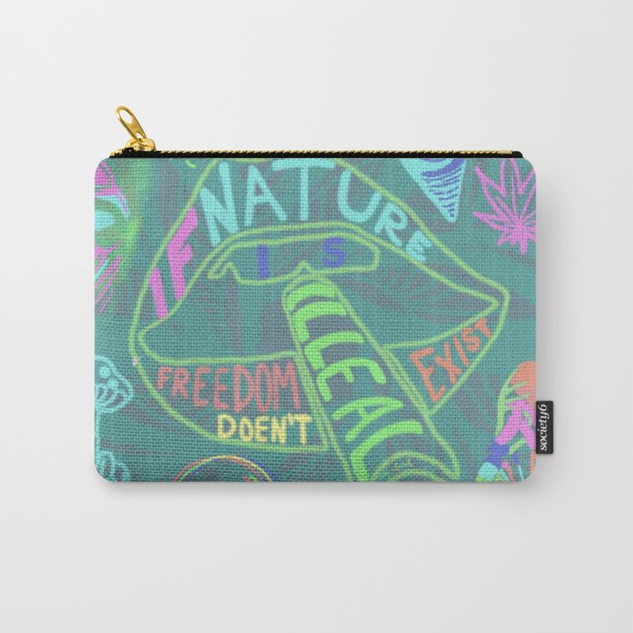 If Nature Is Illegal Feedom Doesn't Exist Carry-All Pouch