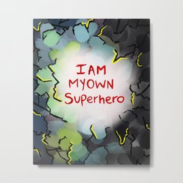 I am my own superhero Metal Print