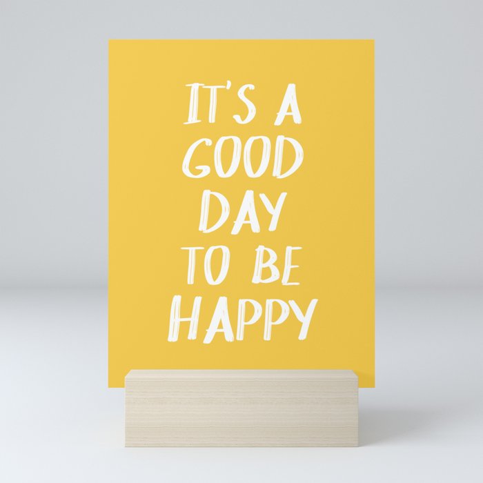 It's a Good Day to Be Happy - Yellow Mini Art Print