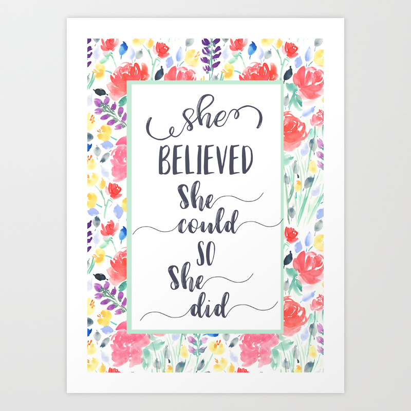 She Believed She Could So She Did Motivational Art Quote Print Art Print By Laurenthomas2 Society6