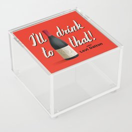 I'll Drink to That! 2021 Acrylic Box