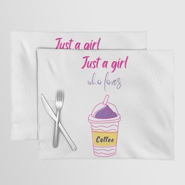 Just a girl who loves coffee - coffee lover Placemat