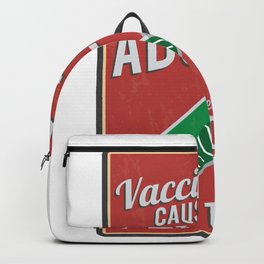 Vaccines Cause Adults | Funny Pro Vaccination Parent Gift design Backpack