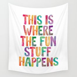 This is Where The Fun Stuff Happens Wall Tapestry
